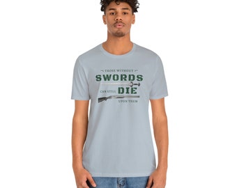 Without Swords Shirt - Eowyn quote from Lord of the Rings by JRR Tolkien text custom design short sleeve