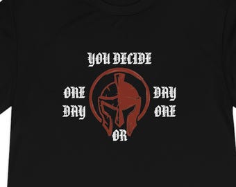 Camiseta atlética, "Un día o el día uno", camisa Warrior Workout Unisex que absorbe la humedad