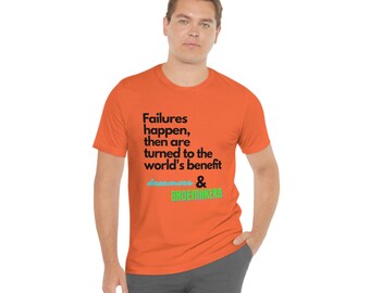 Failures Happen Shirt - quote from Upstream by Mary Oliver text custom design short sleeve