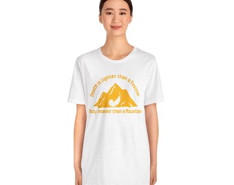 Fitted Book Tee, "Death is Lighter Than a Feather, Duty Heavier Than a Mountain" - Front, Bookish, Quote, Cool book shirt