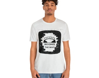 Becomes the Way Shirt - Marcus Aurelius quote text custom design short sleeve