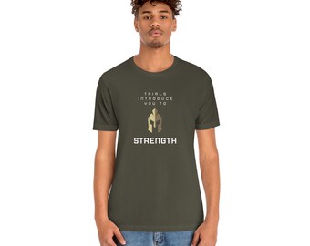Trials to Strength Shirt - Epictetus quote text custom design short sleeve