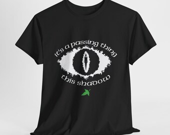 Casual Book Tee, "It's a Passing Thing, This Shadow", Bookish Tshirt, Fantasy Book Quote Shirt