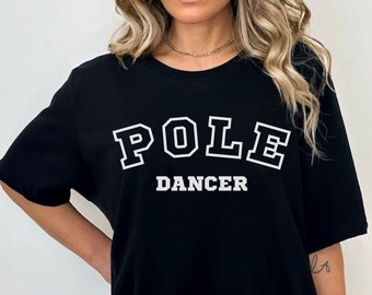 Fitness Pole Dance Tshirt Pole Dance Shirt Pole Dance Gift Pole Dancer Gift Pole Dance T-Shirt Pole POLE Dancer TShirt College Dance Shirt