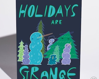 Holidays Are Strange Card, Funny Holiday Card, Snowmen and Christmas Trees, Quirky Family Card