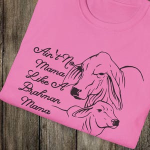 Brahman Cow Women&#39;s T-Shirt, Calving Season Tshirt, Sweet Mama Cow Tee, Ranch Wife Cowgirl Ranch Mom shirt, Funny Farm Mom Gift Tee Shirt