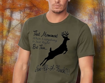 Funny Deer Hunting Tshirt Great Christmas Hunter Gift Sarcastic Pun Shirt for Rifle or Bow Hunters Whitetail or Mule Deer Hunting Season
