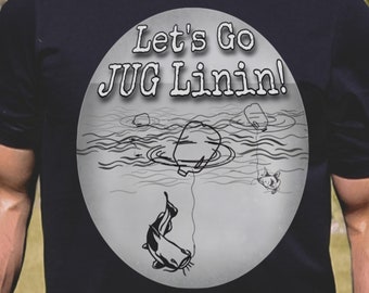 Catfish Fishing T-Shirt, Jug Fishing Shirt, Funny Fishing TShirt, Christmas gift for Fisherman, Fishing Gift for Him, Southern Fishing Gift