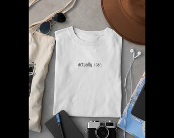 O empoderamento da camiseta pode fazer com que uma mulher forte e poderosa, na verdade. Eu posso.