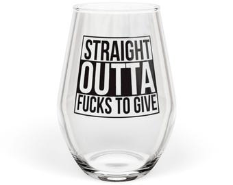 Straight Outta Fucks to Give Stemless Wine Glass | 11.75oz