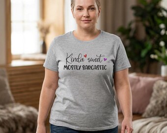 Kinda Sweet Mostly Sarcastic Tee | Women's T-Shirt, Sarcasm Quote Shirt