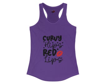 Curvy hips red lips, sassy, hot mom, hot girl summer, Ideal Racerback Tank
