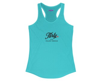 Feeling cute today, I'm thirsty, flirty with follow through, time to go shopping, Women's Ideal Racerback Tank