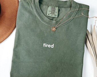 tired shirt, comfort colors, exhausted relatable funny, sarcasm introvert burnout humor aesthetic minimalist, mental health tee