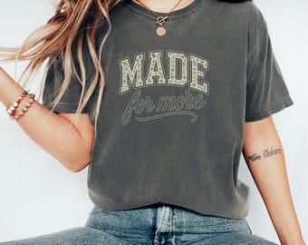 Camiseta cristiana Comfort Colors: Camiseta con versículo bíblico "Hecho para más"