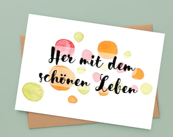 Postkarte oder Klappkarte - Her mit dem schönen Leben | Statement Karte | Geburtstagskarte | Aquarell Kreise