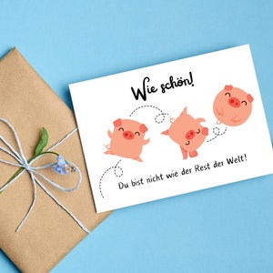 carte de voeux amusante - comme c'est gentil ! Vous n'êtes pas comme le reste du monde | Carte postale ou carte pliante | porcin