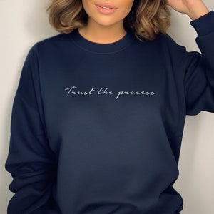 Trust the Process Embroidered Sweater - Inspirational Quote Pullover, Unisex Comfort Fit, Motivational Casual Wear, Cozy Mindset Top