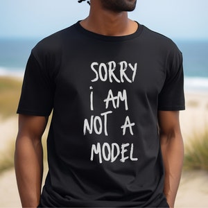 Męska koszulka „Przepraszam, nie jestem modelem” - Humorystyczny sarkastyczny T-shirt - Luźna, zabawna koszulka z napisem Jersey Shore Inspired