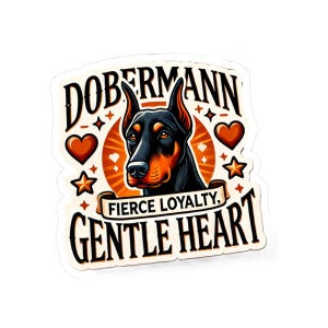 Doberman Kiss-Cut Stickers | Fierce Loyalty, Gentle Heart | Dog Lover Gifts, Car Decals, Laptop Stickers, Animal Art, Pet Owner Decor