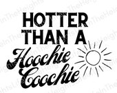 Hotter Than A Hoochie Coochie - SVG, PNG, JPG files -Country Concert Shirts svg, T Shirt svg, Music svg, Country  svg,
