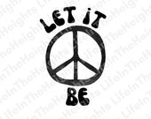 Let It Be- SVG, PNG, JPG files -Peace Sign svg, peace svg, Music svg, Beatles svg, Let It Be svg