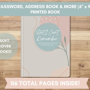 Sh*t I Can&#39;t Remember - Password, Addresses, Birthdays and Whatever Else Tracker - 116 pages - 6&quot; x 9&quot;, Address Book , Password Book