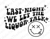 Last Night- SVG, PNG, JPG files -Country Concert Shirts svg, Music svg, Country Concert svg, Country svg