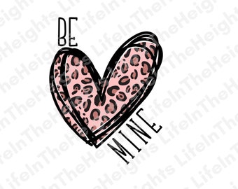Be Mine with Leopard Heart- SVG, PNG, JPG files - Valentine's shirts svg, Valentine svg, Be Mine svg, Valentine's Day