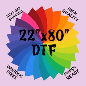 May include: A colorful rainbow design with the text "22"x80" DTF" in the center. The design also includes the text "Next Day Shipping", "High Quality", "Various Sizes", and "Press Ready".