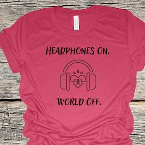 Headphones On, World Off Tee | ASMR themes Graphic Tee, ASMR enthusiasts gift, ASMR theme, Whispering sounds asmr t-shirt, asmr triggers tee
