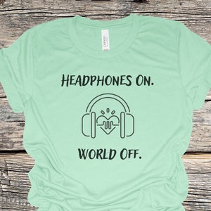 Headphones On, World Off Tee | ASMR themes Graphic Tee, ASMR enthusiasts gift, ASMR theme, Whispering sounds asmr t-shirt, asmr triggers tee