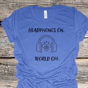Headphones On, World Off Tee | ASMR themes Graphic Tee, ASMR enthusiasts gift, ASMR theme, Whispering sounds asmr t-shirt, asmr triggers tee