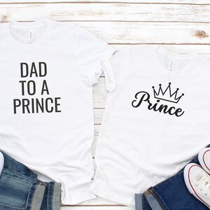 Dad to a Prince and Prince Youth Set | Daddy and Me Outfit, Matching Father Son, Dad Son Shirt, Father&#39;s Day Gift, Perfect Dad Gift, Papa