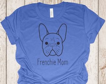 Frenchie Mom T-Shirt | Cute French Bulldog Bella Canvas Tee