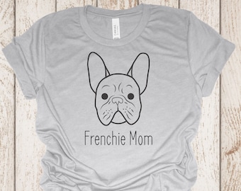 Frenchie Mom T-Shirt | French Bulldog Gift Tee