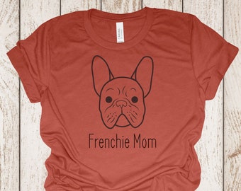 Frenchie Mom T-Shirt | Cute French Bulldog Bella Canvas Tee