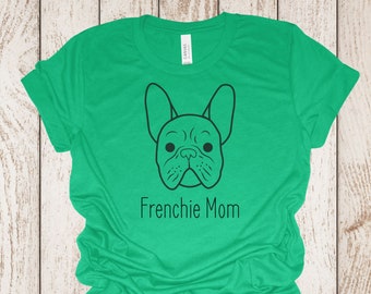 Frenchie Mom T-Shirt | Cute French Bulldog Bella Canvas Tee