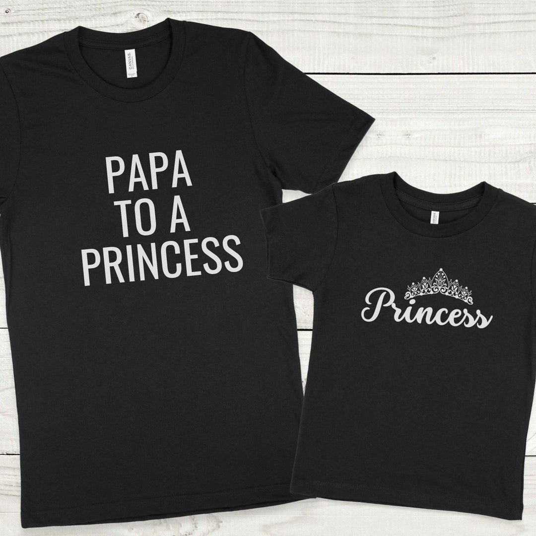 Papa to a Princess and Princess Toddler Set Daddy and Me Outfit