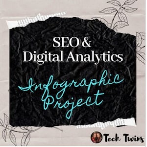 May include: A black and white graphic with the text "SEO & Digital Analytics Infographic Project" in white text. The text "Tech Twins" is in white text on a red circle with a black outline.