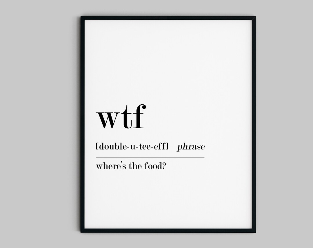 Kitchen Wall Decor, Funny Kitchen Print, WTF Where's the Food, Funny