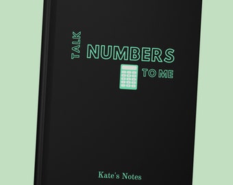 May include: Black notebook with the text "TALK NUMBERS TO ME" in green. A calculator icon is in the center of the notebook. The bottom of the notebook says "Kate's Notes" in green.