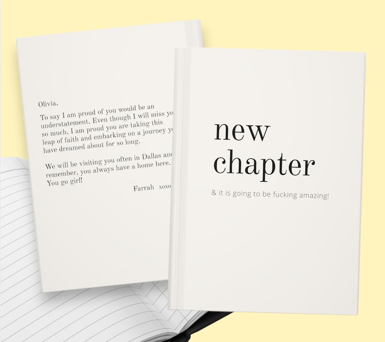 May include: A white notebook with a handwritten message to Olivia, wishing her well on a new chapter in her life. The notebook is open to reveal a lined page and the text "new chapter & it is going to be fucking amazing!" on the opposite page.