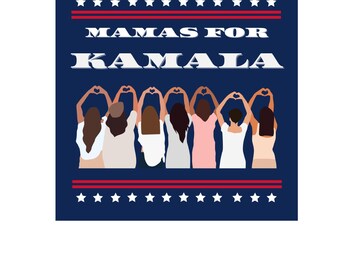 Kamala Harris SVG - Mamas for Kamala (Includes JPEG and PNG)