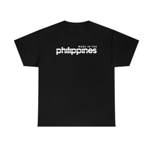 Made In The Philippines Shirt, Filipino and Filipina Shirt, Pinoy Shirt, Crew Neck Gildan 5000