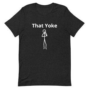 That Yoke Unisex T-Shirt