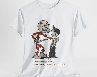 Remember Kids Electricity Will Kill You- Retro Vintage Gildan T-Shirt