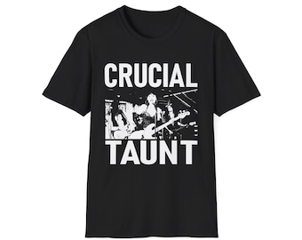 Crucial Taunt -Vintage Retro Punk Softstyle T-Shirt Waynes World