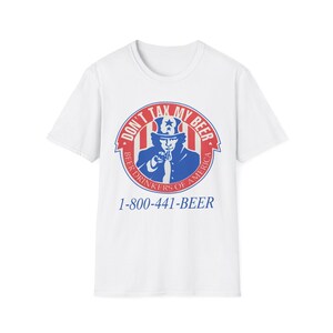 Don&#39;t Tax My Beer- Beer Drinkers of America- Retro Vintage Softstyle T-Shirt. Gift for Beer Lovers, Party T-Shirt, Drinking Humor Shirt