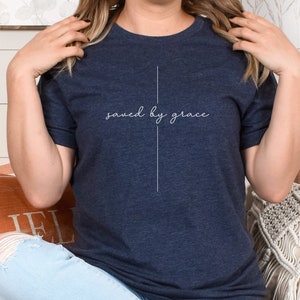 Saved By Grace Christian T-shirt for her Cute Trendy Christian Shirt Scripture Tshirt for Women Christian Wedding Gift for Bride Faith tee